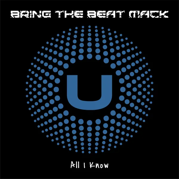Bring The Beat Mack, All I Know: cover artwork