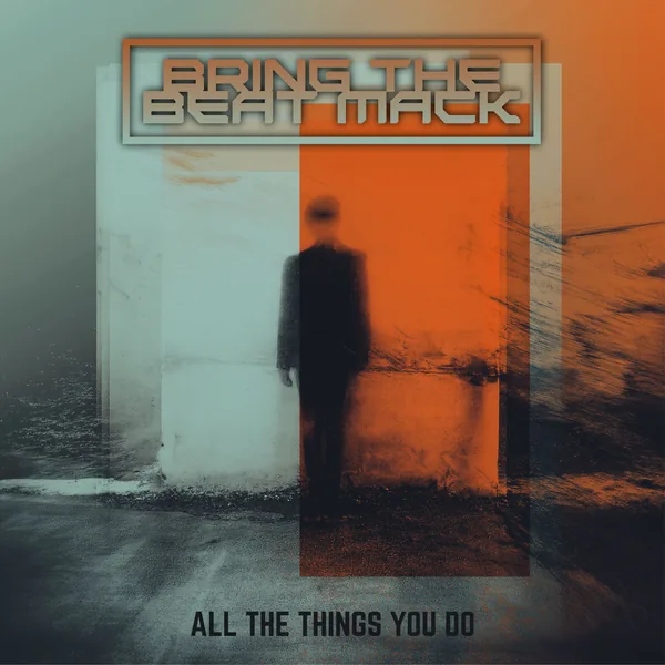 Bring The Beat Mack, All The Things You Do: cover artwork
