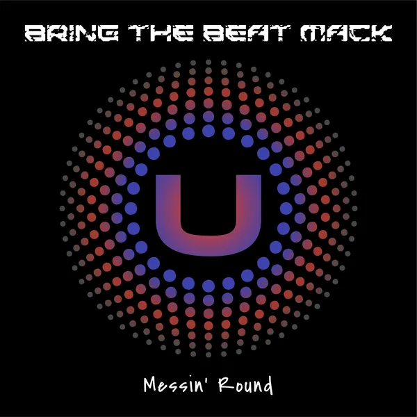 Bring The Beat Mack, Messin' Round: cover artwork