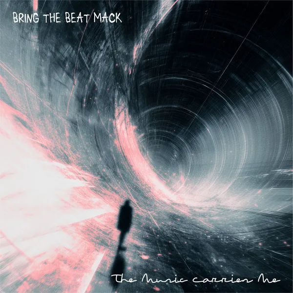 Bring The Beat Mack, The Music Carries Me: cover artwork