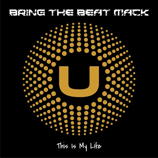 Bring The Beat Mack, This Is My Life: cover artwork