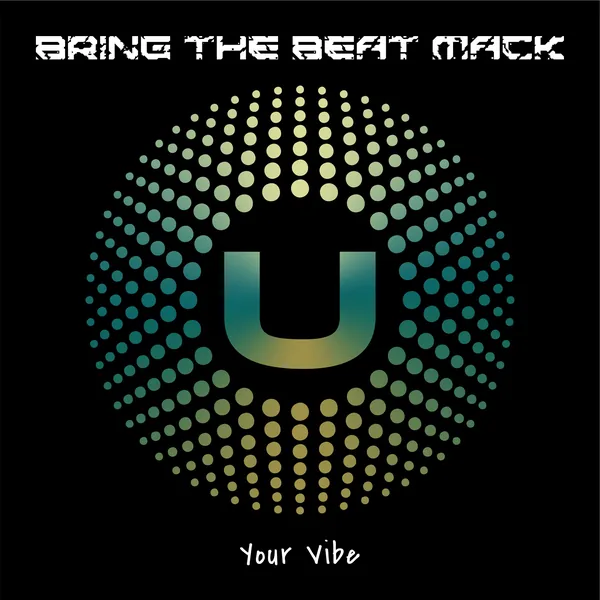 Bring The Beat Mack, Your Vibe: cover artwork